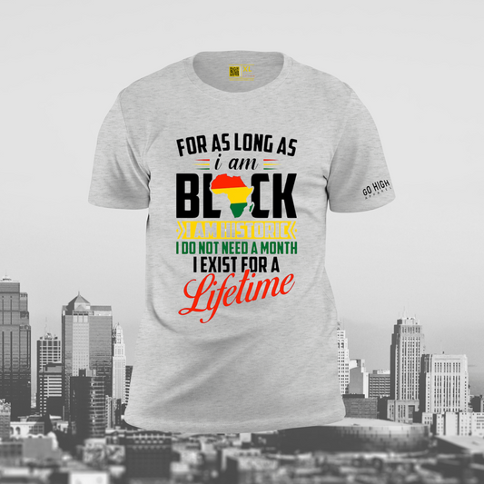For As Long As I Am Black Grey T-Shirt - Unisex